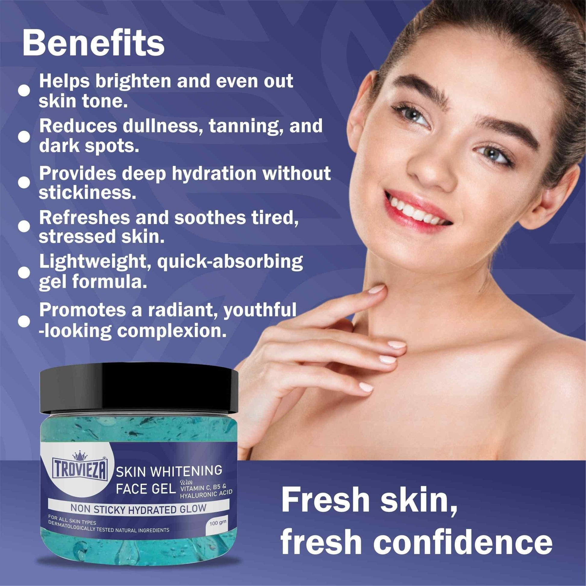 Trovieza Skin Whitening & Brightening Face Gel for Hydrated natural Glow, with Vitamin C, B5 & Hyaluronic, Non sticky, for all skin type, 100gm cs2856-ri